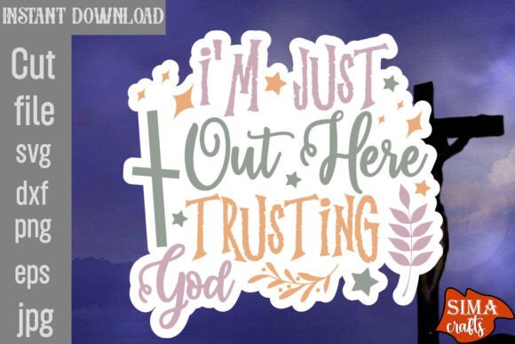 I m Just out Here Trusting God SVG Cut Review