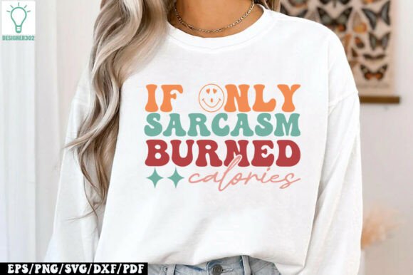If Only Sarcasm Burned Calories Retro SV