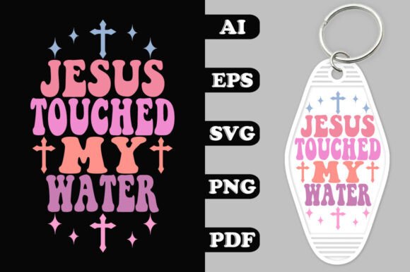 Jesus Touched My Water Key Chain SVG