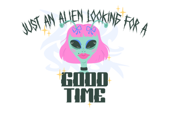 Just an Alien Looking for a Good Time SVG Review