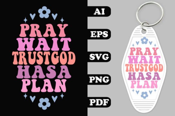 Pray Wait Trust God Has a Plan Key Chain