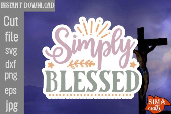 Simply Blessed SVG Cut File Review