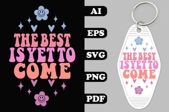 The Best is Yet to Come Key Chain SVG