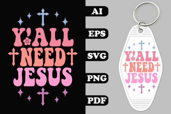 Y All Need Jesus Key Chain SVG Design Review