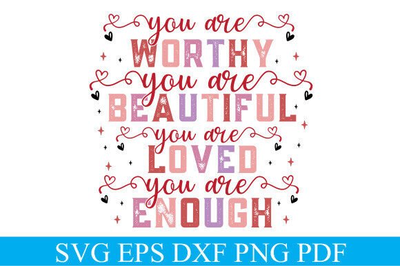 You Are Worthy Beautiful Valentine SVG Review